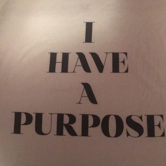 I HAVE A PURPOSE... - Picture 1 of 1